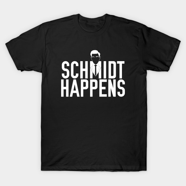 Schmidt Happens T-Shirt by innercoma@gmail.com